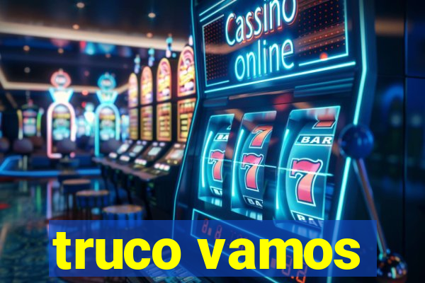 truco vamos